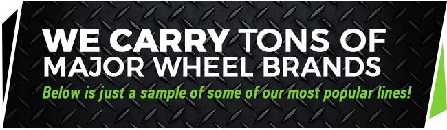 We Carry Tons of Major Wheel Brands